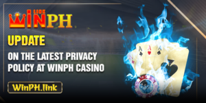 Update on the latest privacy policy at WINPH casino