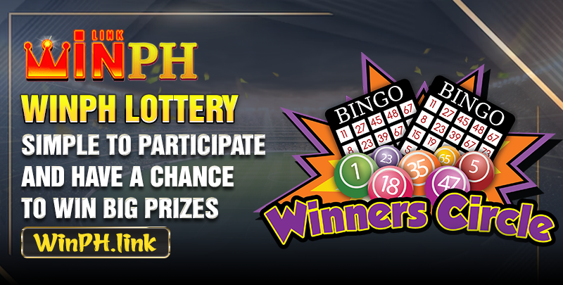 WINPH Lottery - Simple To Participate And Have A Chance To Win Big Prizes