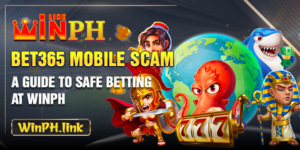 Bet365 Mobile Lottery Scam: A Guide To Safe Betting At WINPH