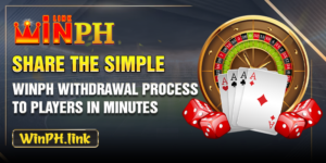 Share The Simple WINPH Withdrawal Process To Players In Minutes