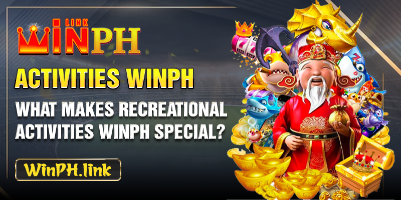 What makes recreational activities WINPH special?