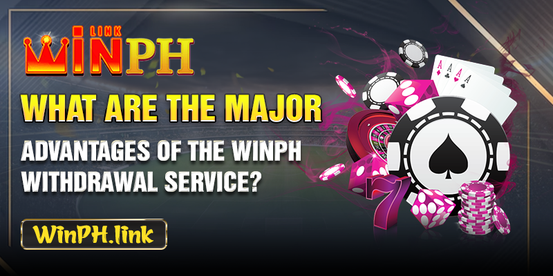 What are the major advantages of the WINPH withdrawal service?