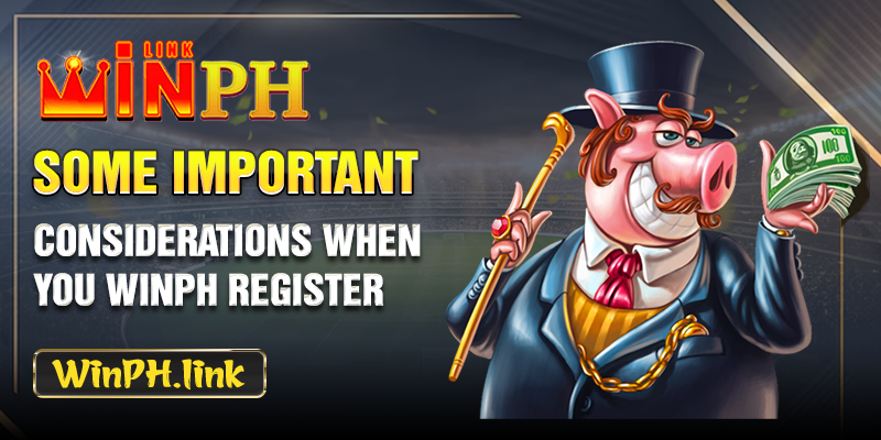 Some important considerations when you WINPH register