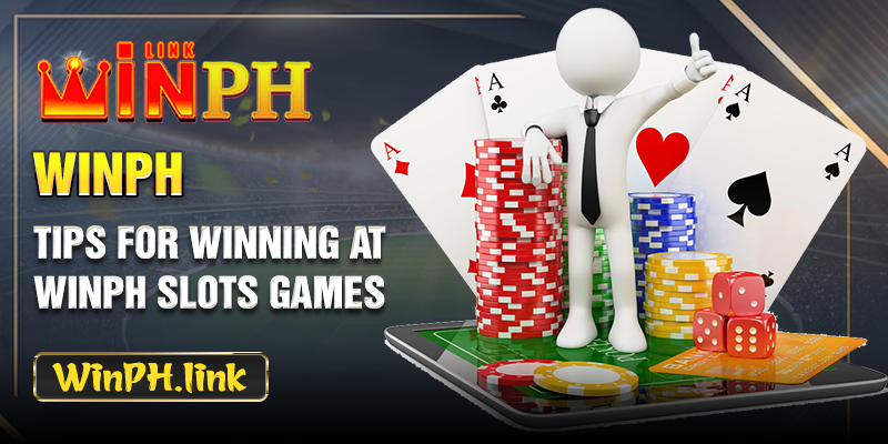 Tips for winning at WINPH Slots Games