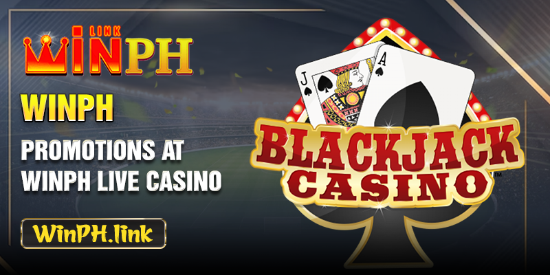 Promotions at WINPH Live Casino