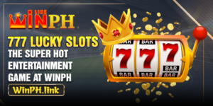 777 Lucky Slots - The Super Hot Entertainment Game At WINPH