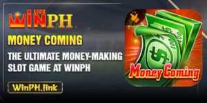 Money Coming - The Ultimate Money-Making Slot Game at WINPH