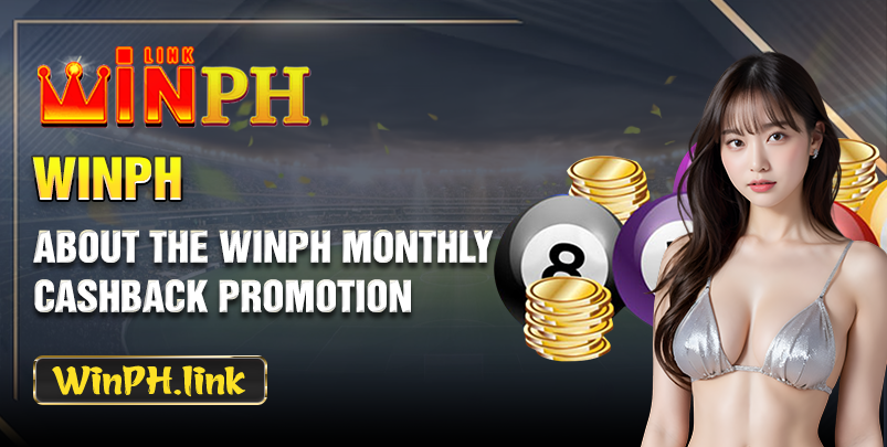 About the Winph Monthly Cashback promotion