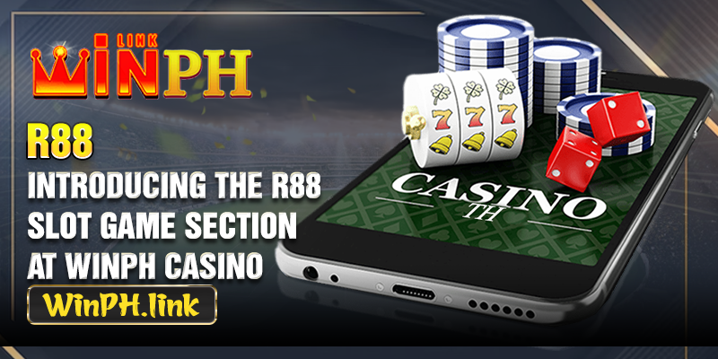 Introducing the R88 slot game section at WINPH casino