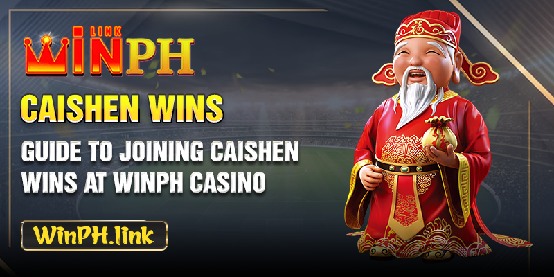 Guide to joining Caishen Wins at WINPH Casino