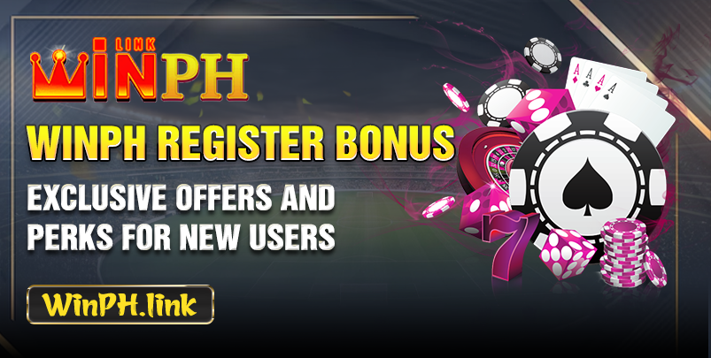 Winph Register Bonus: Exclusive Offers and Perks for New Users