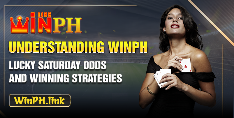 Understanding Winph Lucky Saturday Odds and Winning Strategies