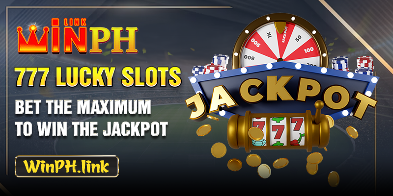 Bet the maximum to win the Jackpot
