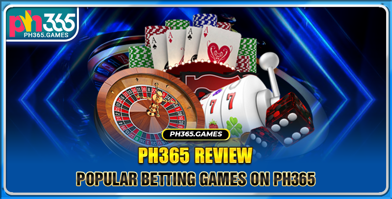 Popular betting games on PH365