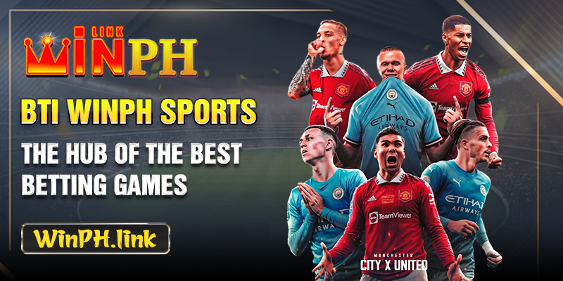 BTI WINPH Sports - The hub of the best betting games