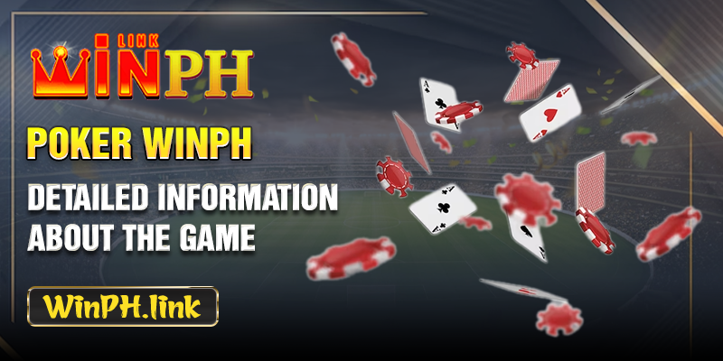 Poker WINPH - Detailed information about the game