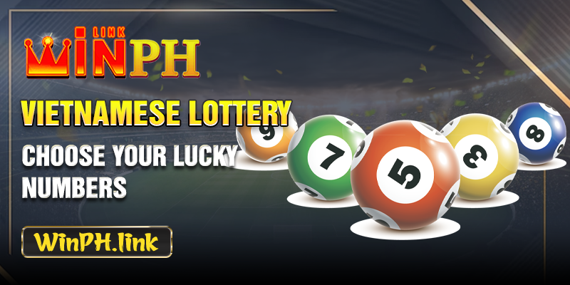 Vietnamese Lottery WINPH - Win rewards from lucky numbers